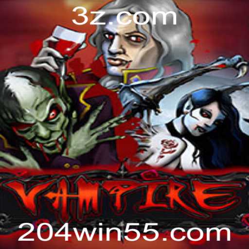 Descubra o Fascinante Jogo 'Vampire' na Plataforma 204win.net